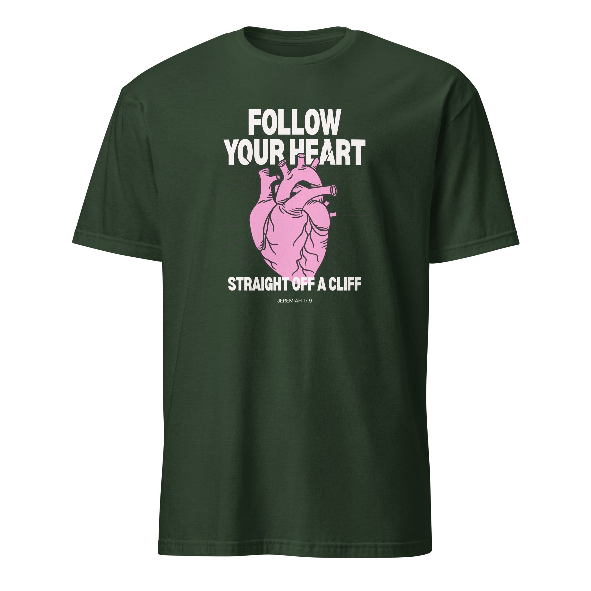 Follow Your Heart Straight Off a Cliff t-shirt in forest green, pink anatomical heart illustration, retro Christian apparel