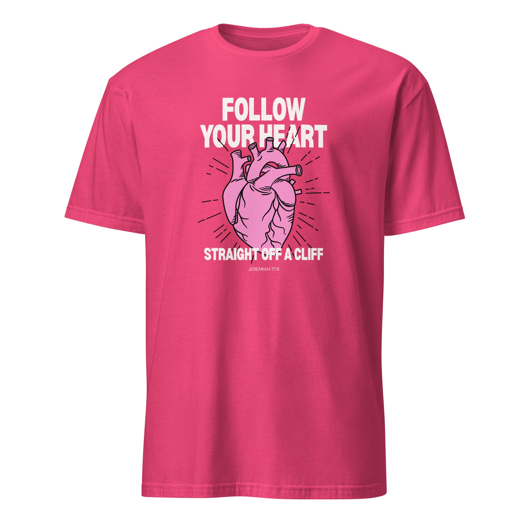 Follow Your Heart Straight Off a Cliff t-shirt in heliconia pink, pink anatomical heart illustration, retro Christian apparel