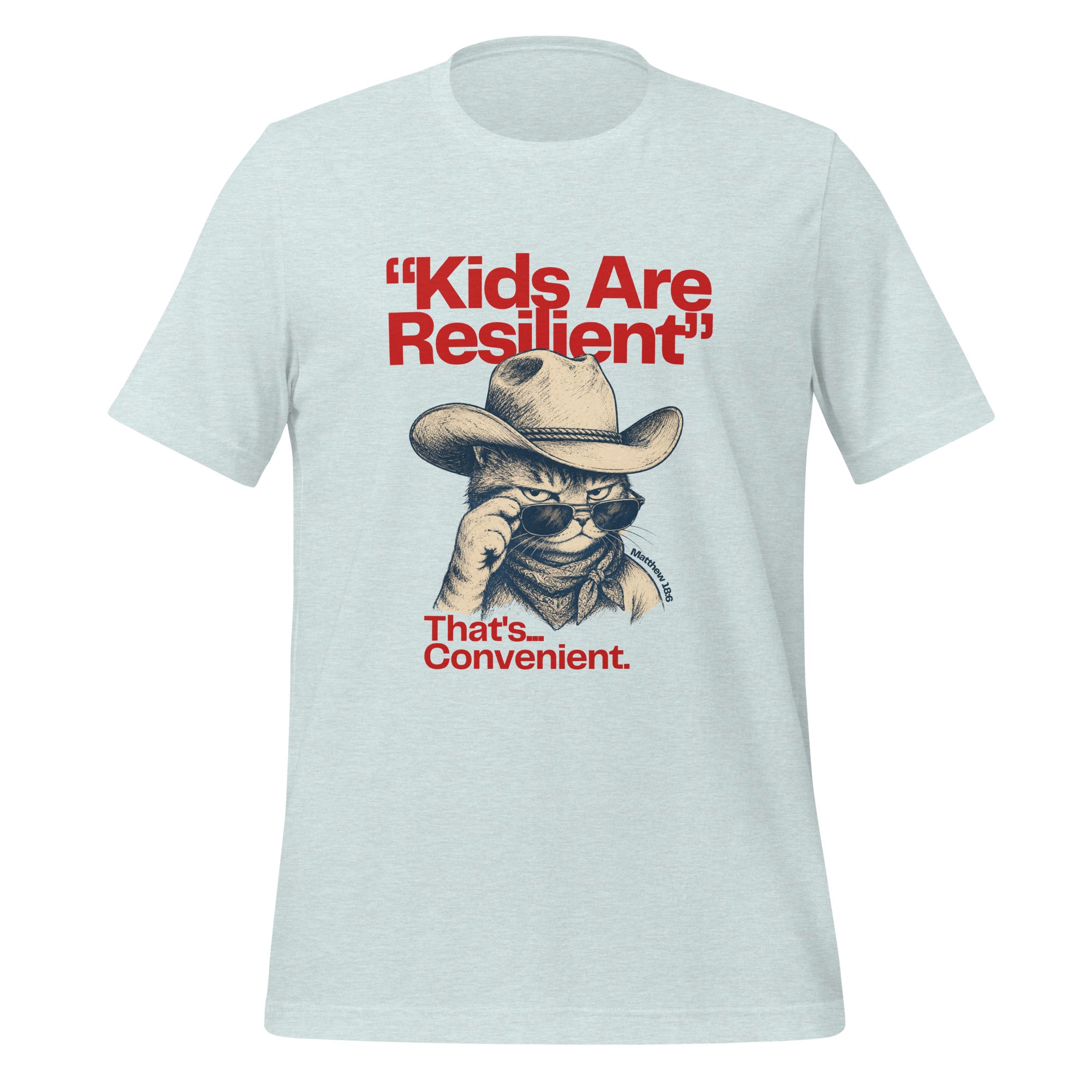 Kids Are Resilient, That's Convenient t-shirt in heather ice blue, vintage ink deadpan cowboy cat, retro Christian apparel