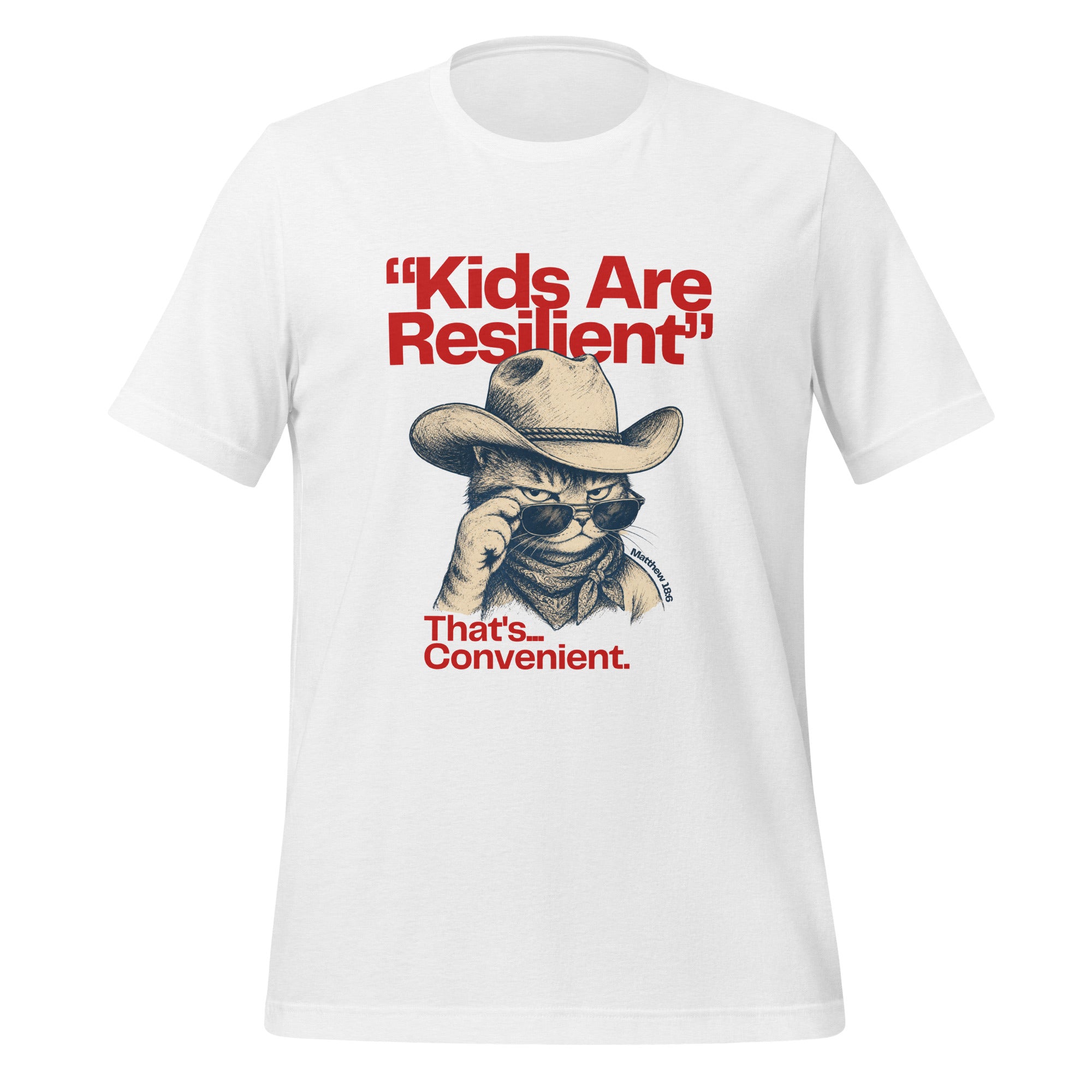 Kids Are Resilient, That's Convenient t-shirt in solid white, vintage ink deadpan cowboy cat, retro Christian apparel